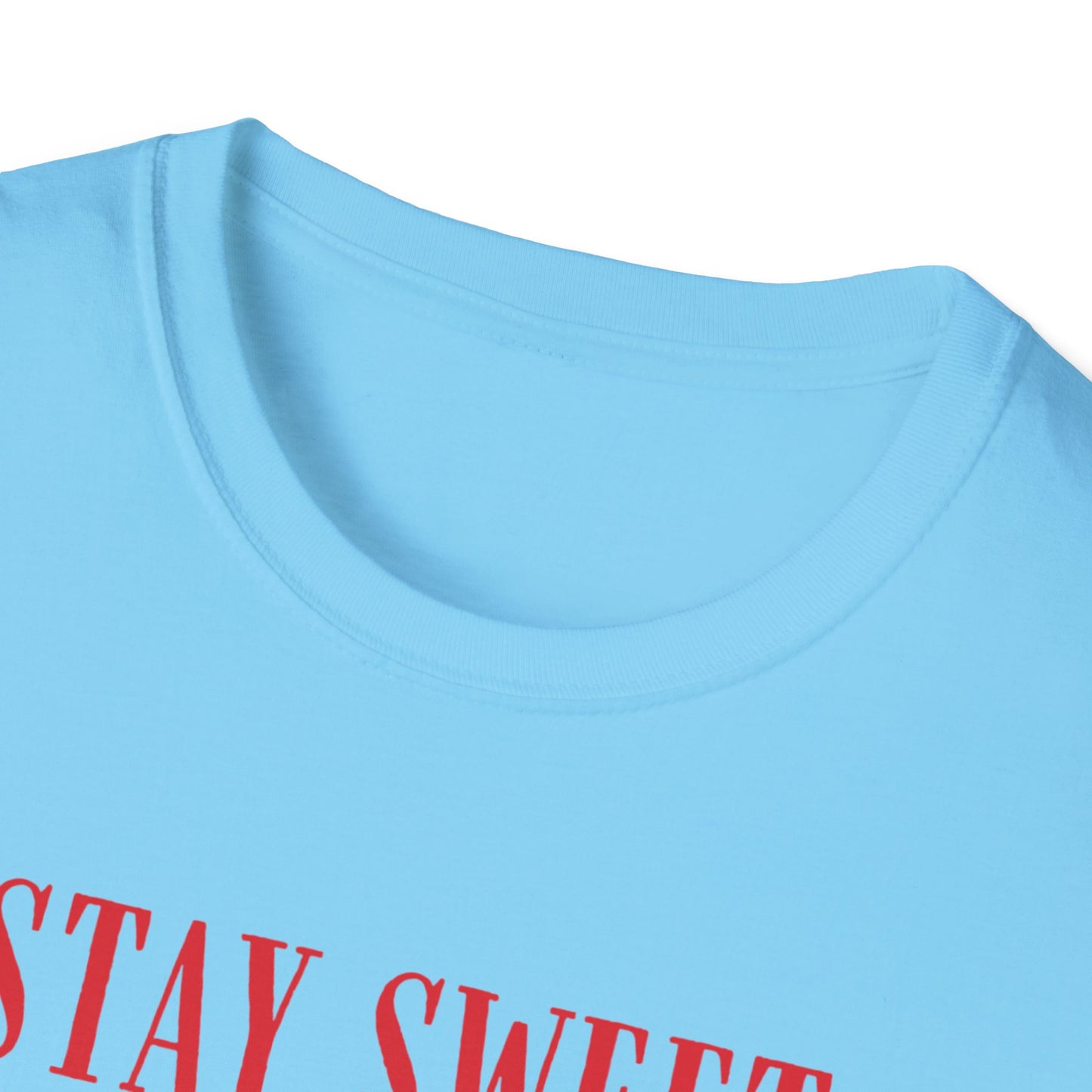 "Stay Sweet" Unisex Soft style T-Shirt