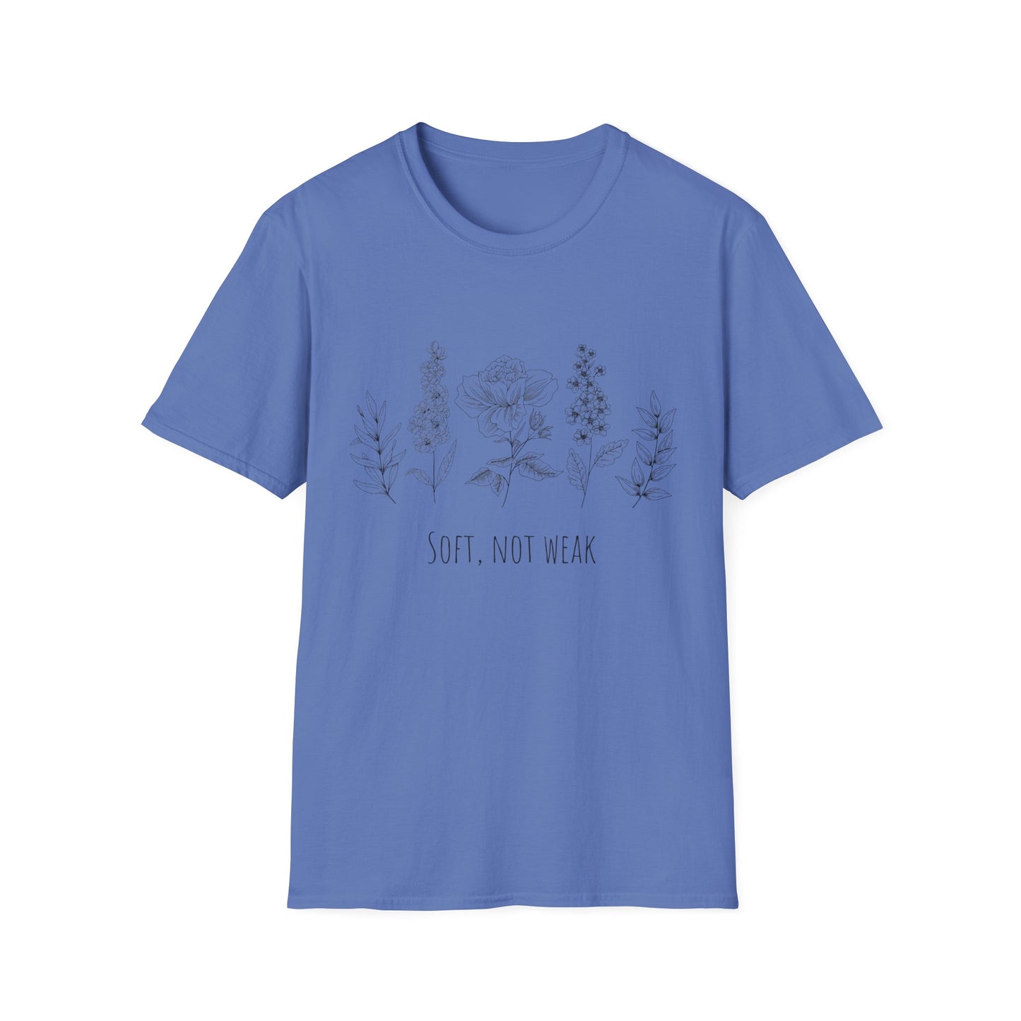 "Soft, Not Weak" Unisex Softstyle T-Shirt