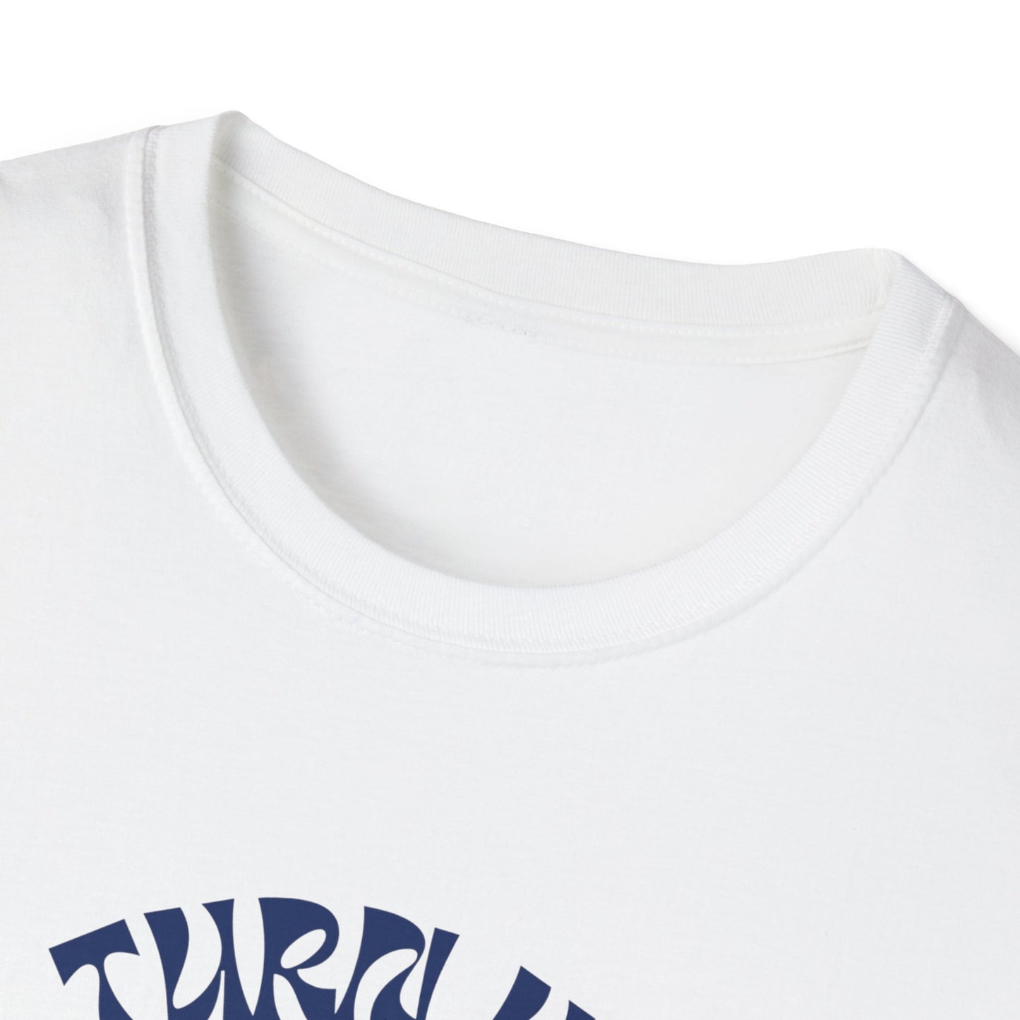 Turn up Unisex Soft style T-Shirt