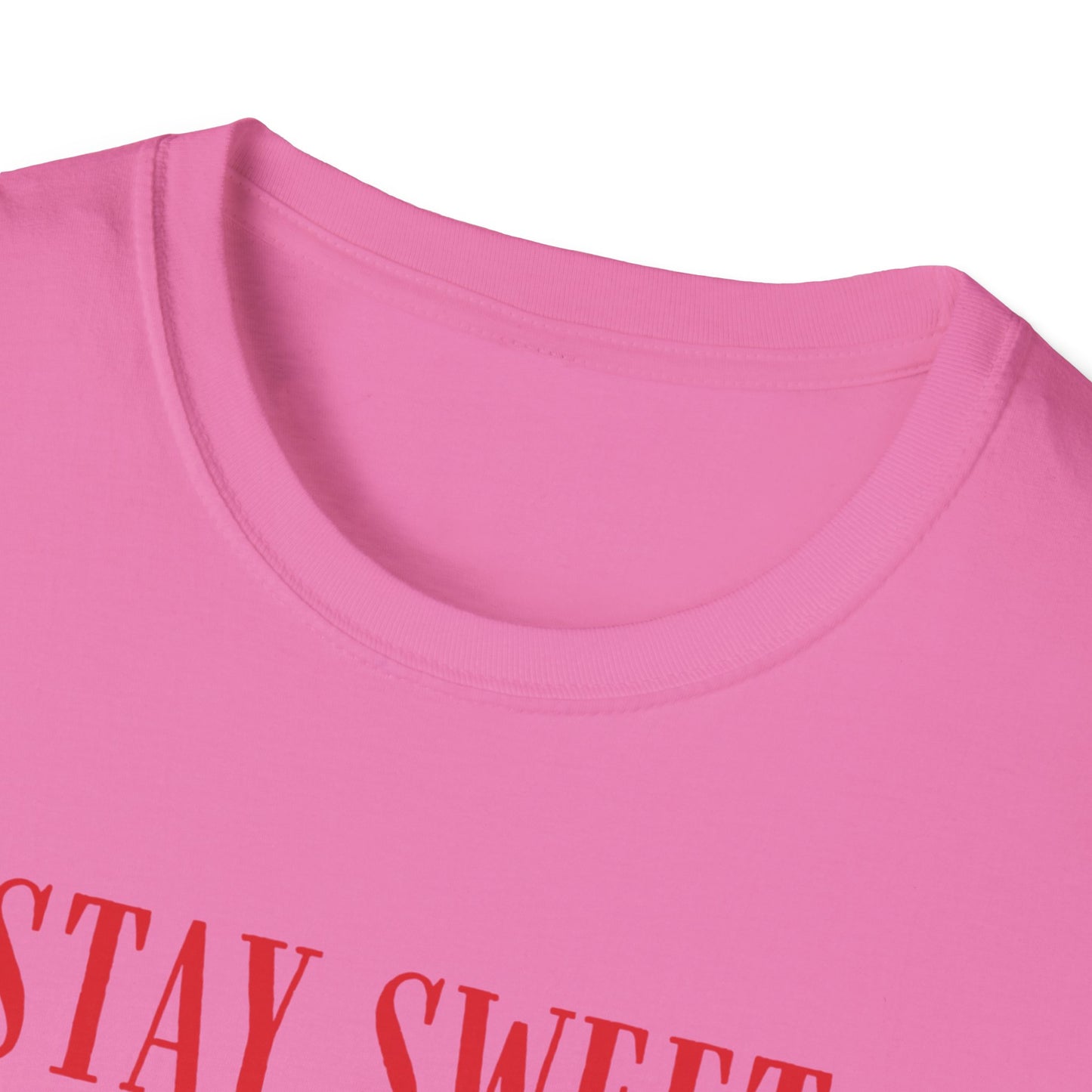 "Stay Sweet" Unisex Soft style T-Shirt