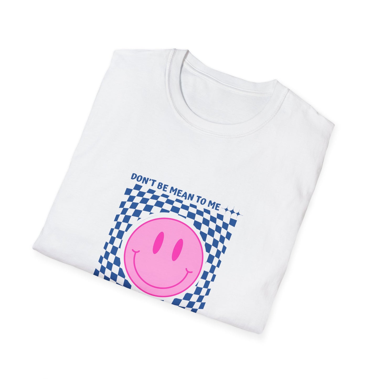 My mean Unisex Soft style T-Shirt