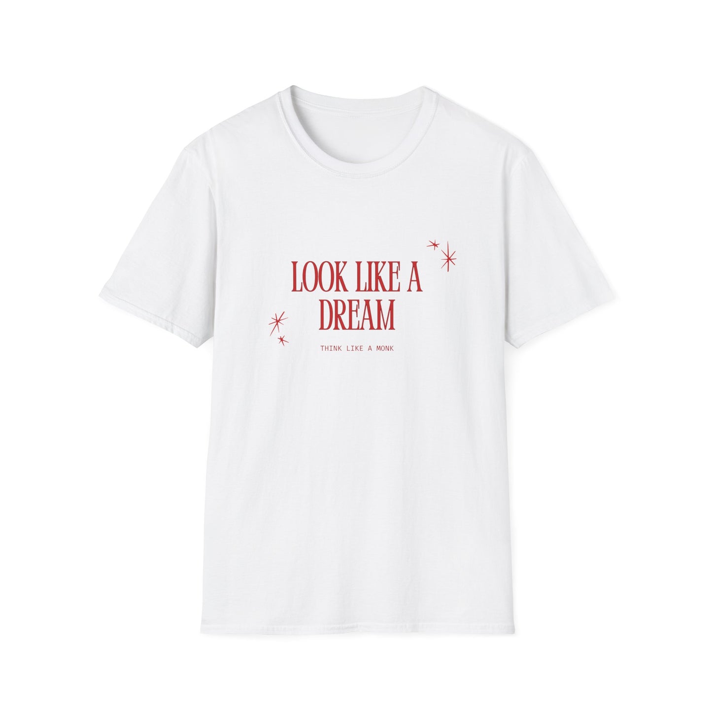 Look like a dream Unisex Soft style T-Shirt