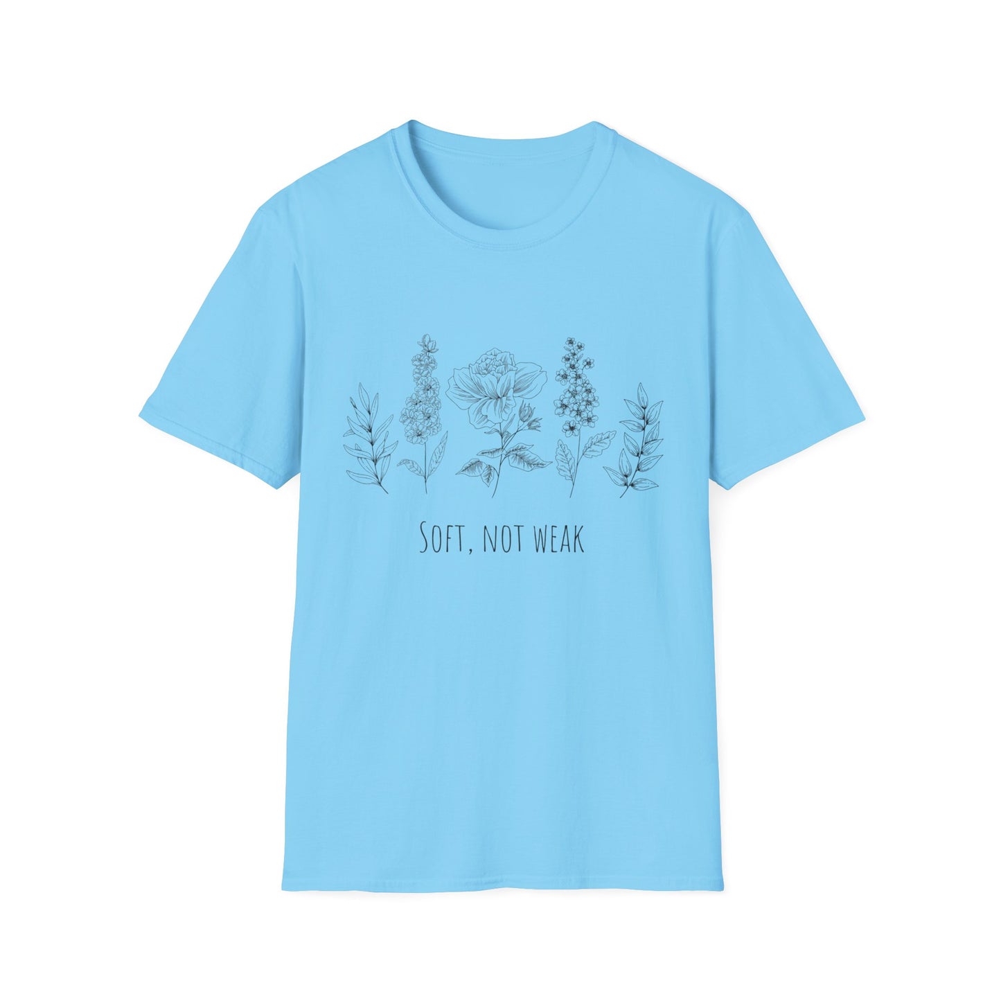 "Soft, Not Weak" Unisex Softstyle T-Shirt