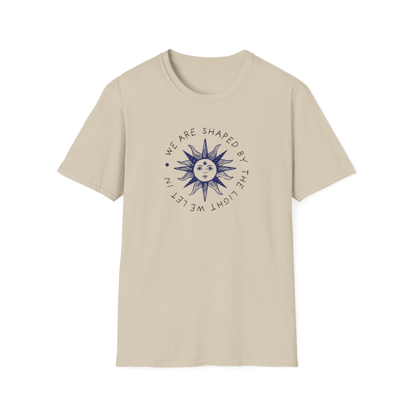 We are shaped Unisex Soft style T-Shirt