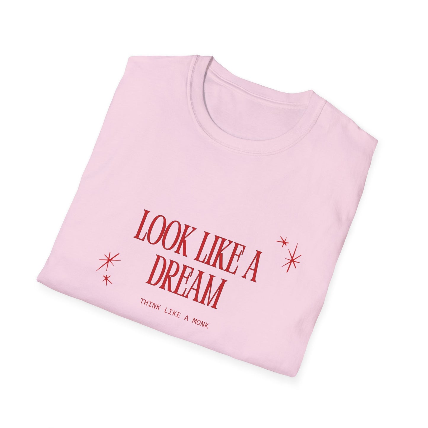 Look like a dream Unisex Soft style T-Shirt
