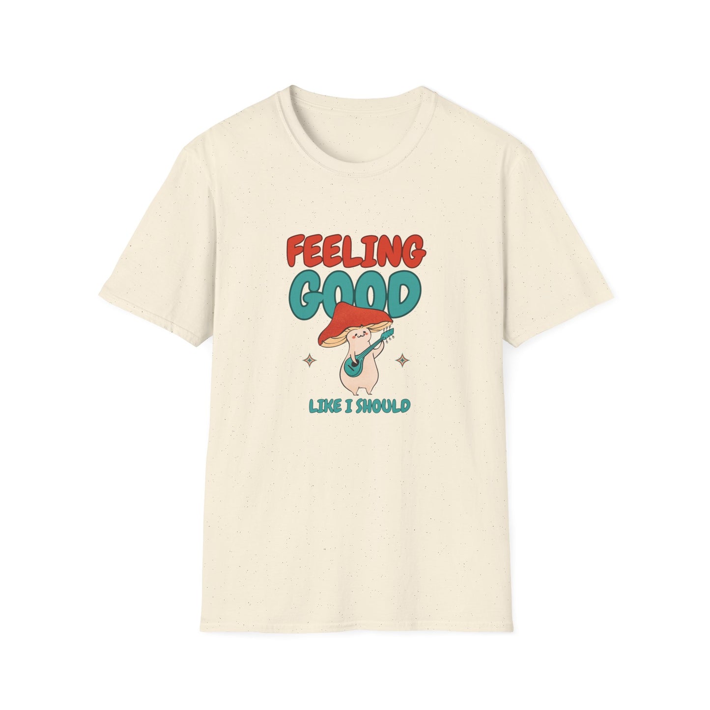 Feeling good Unisex Soft style T-Shirt