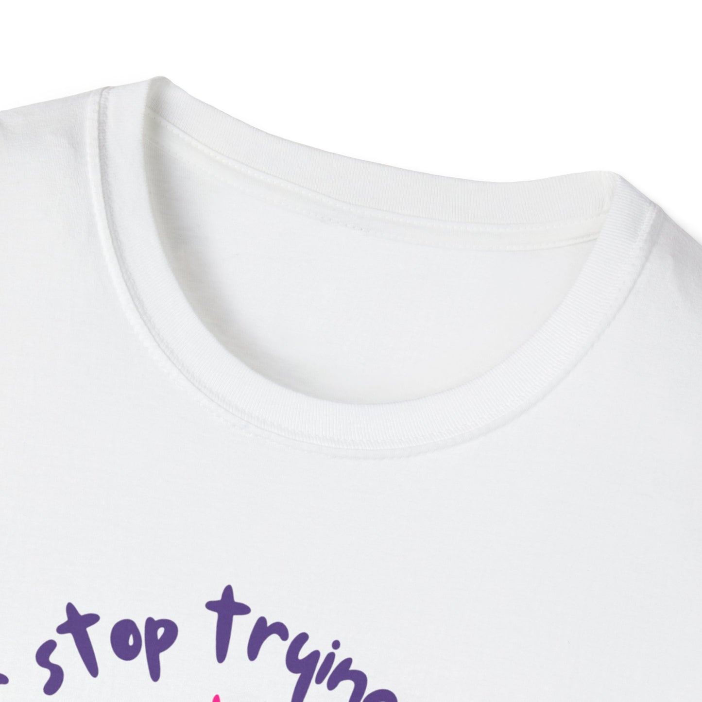 Never stop Unisex Soft style T-Shirt