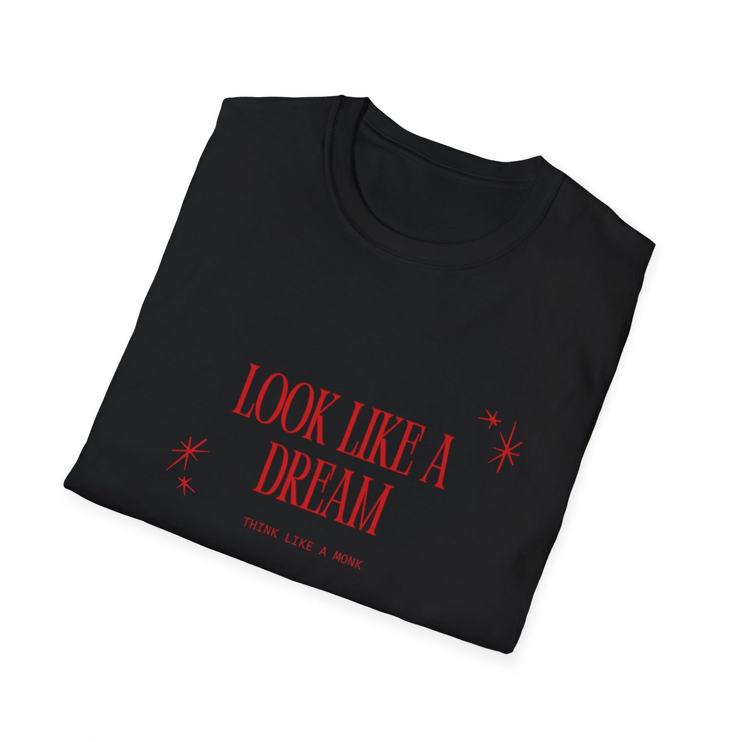 Look like a dream Unisex Soft style T-Shirt