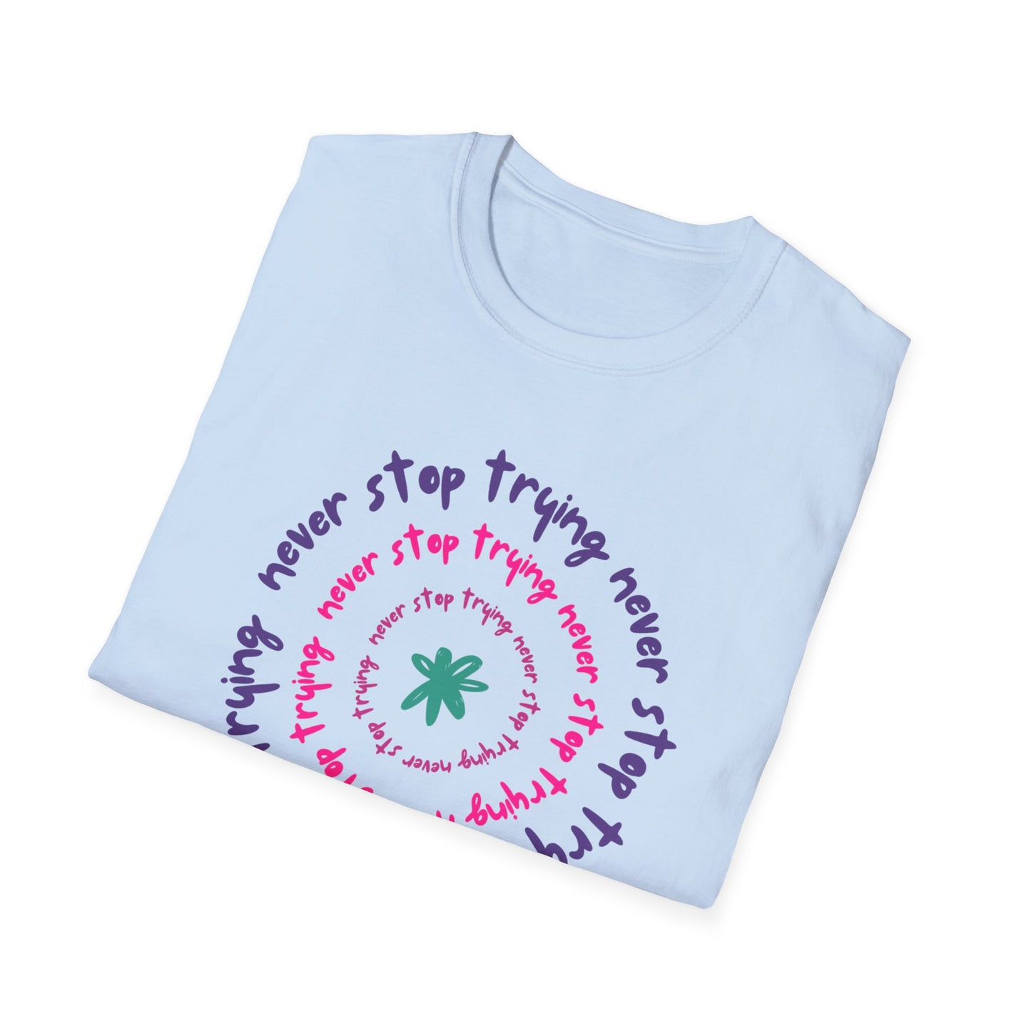 Never stop Unisex Soft style T-Shirt