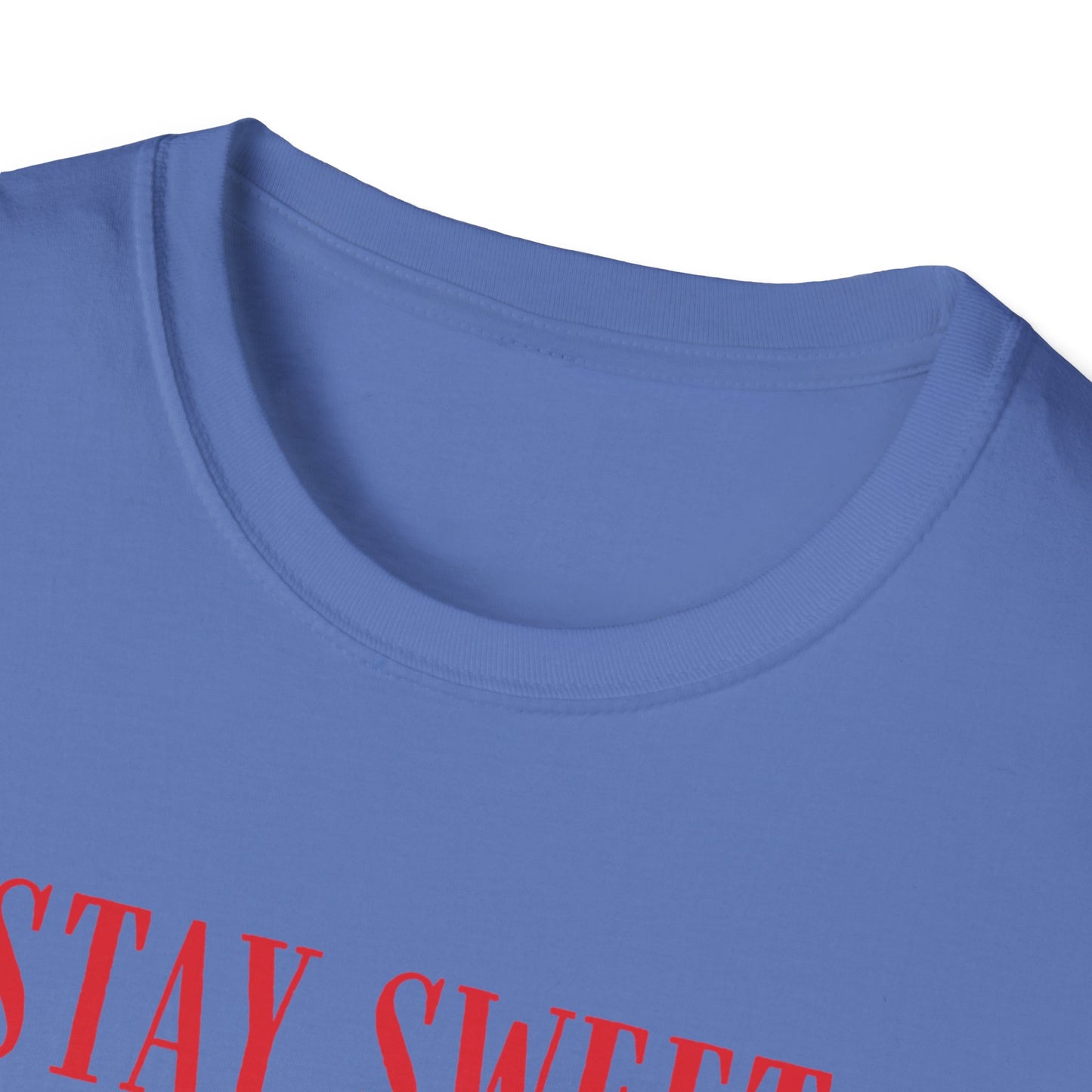 "Stay Sweet" Unisex Soft style T-Shirt
