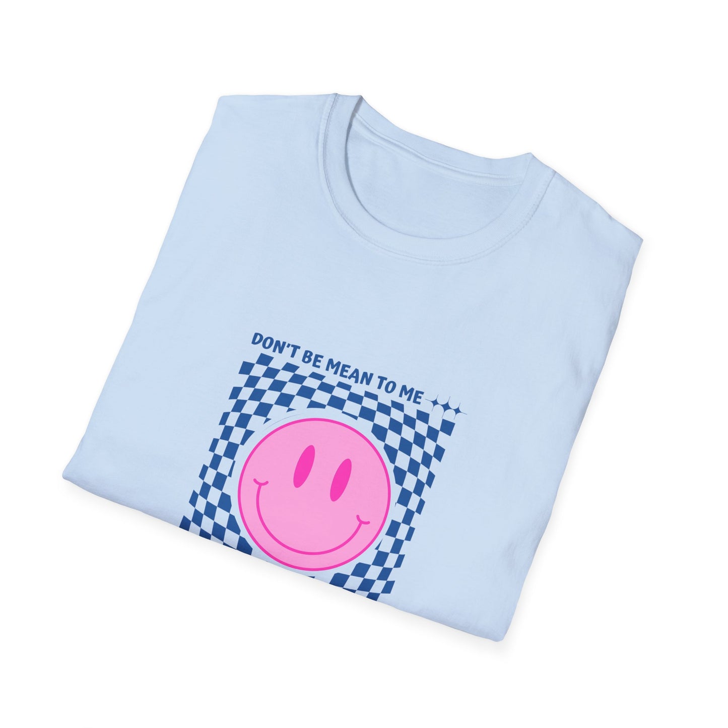 My mean Unisex Soft style T-Shirt