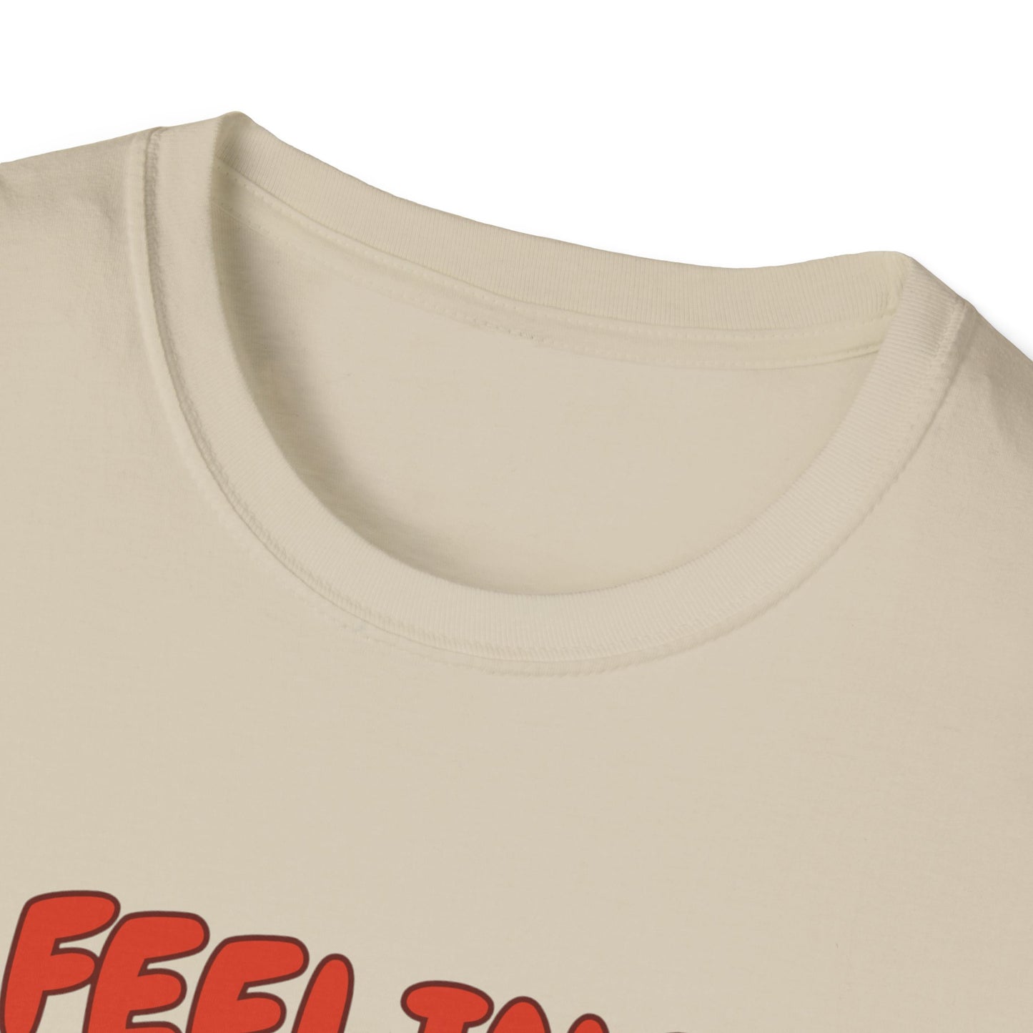 Feeling good Unisex Soft style T-Shirt