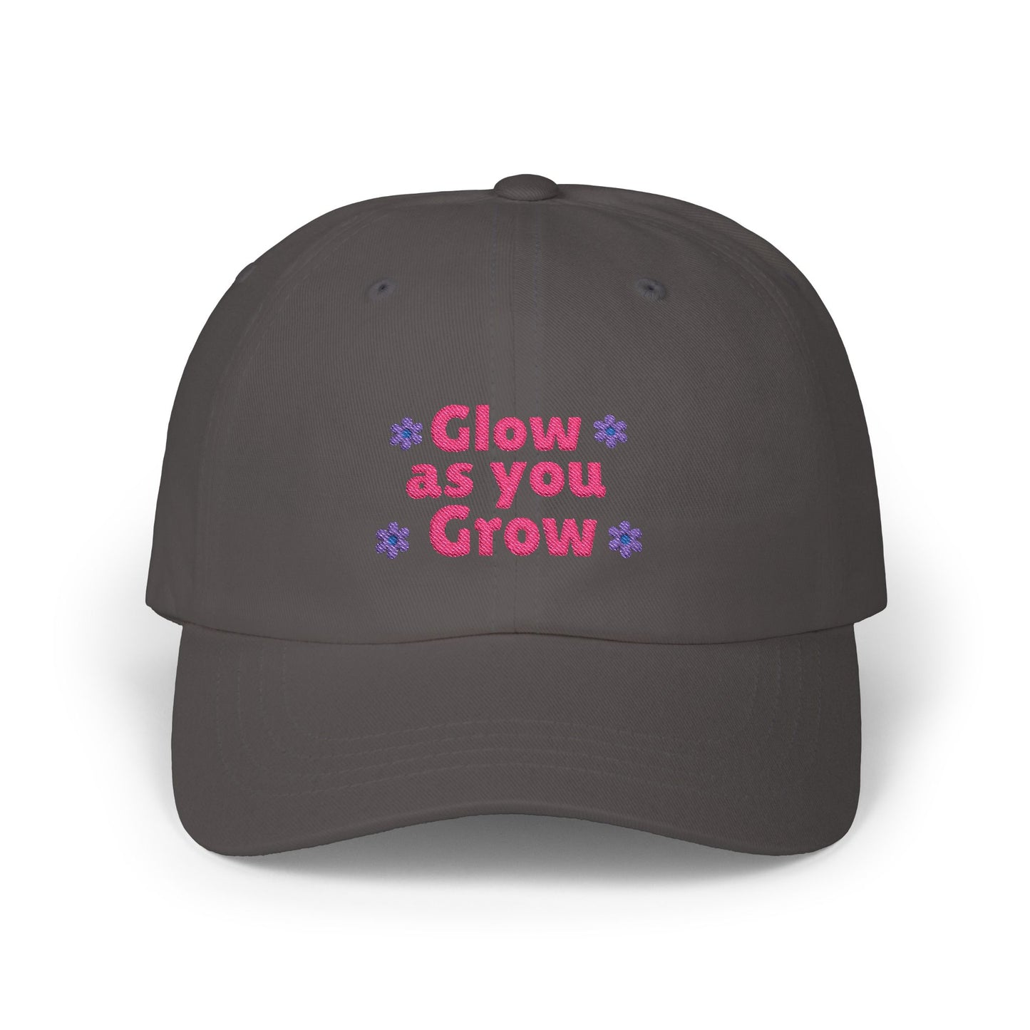 "Glow as You Grow" Embroidered Classic Dad Cap
