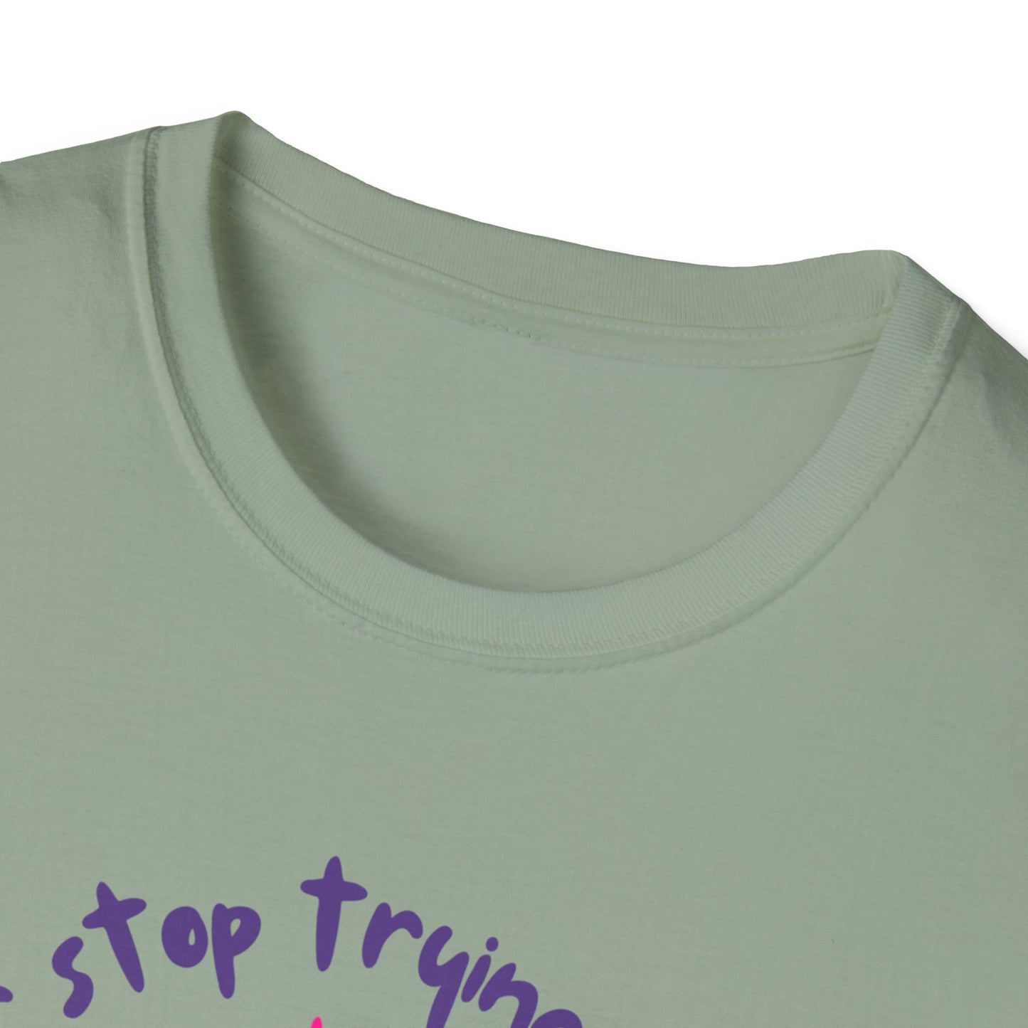 Never stop Unisex Soft style T-Shirt