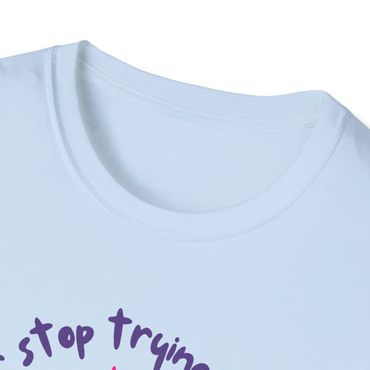 Never stop Unisex Soft style T-Shirt