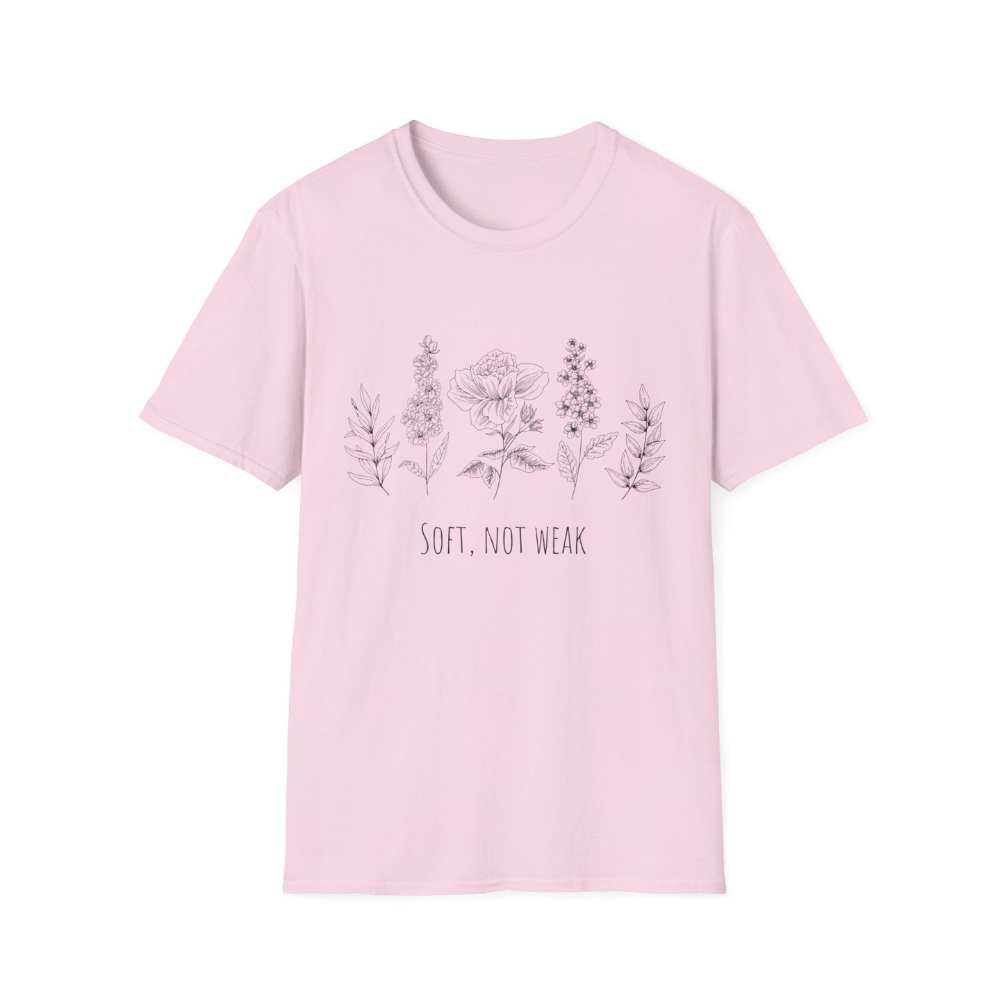 "Soft, Not Weak" Unisex Softstyle T-Shirt