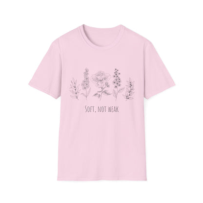 "Soft, Not Weak" Unisex Softstyle T-Shirt