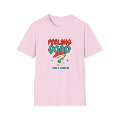 Feeling good Unisex Soft style T-Shirt