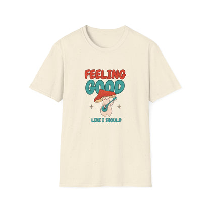 Feeling good Unisex Soft style T-Shirt