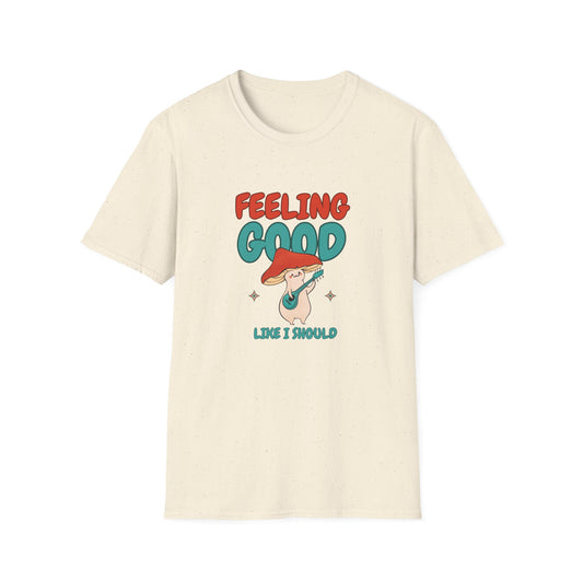 Feeling good Unisex Soft style T-Shirt
