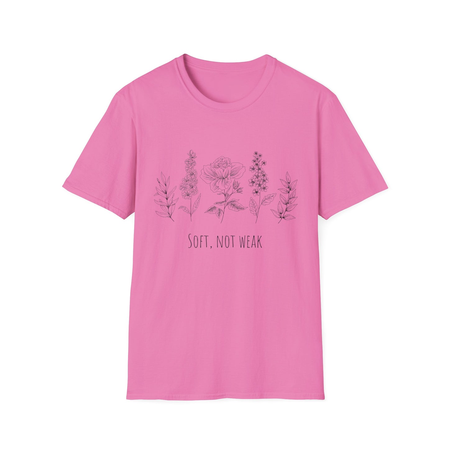 "Soft, Not Weak" Unisex Softstyle T-Shirt
