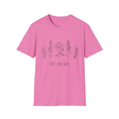 "Soft, Not Weak" Unisex Softstyle T-Shirt