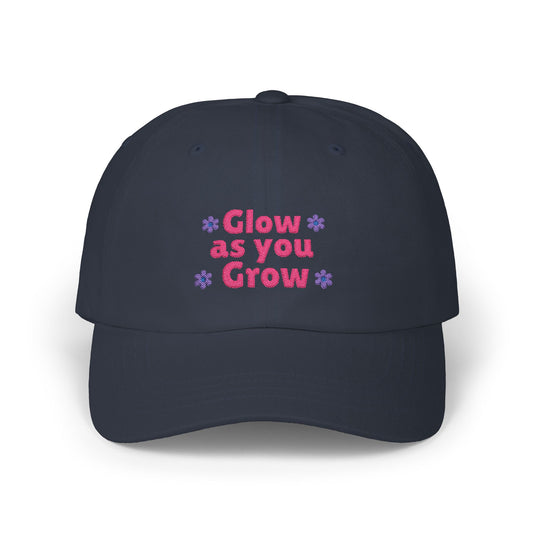 "Glow as You Grow" Embroidered Classic Dad Cap
