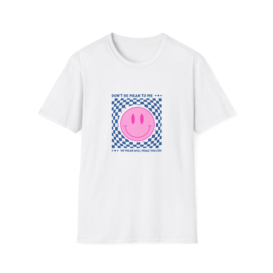 My mean Unisex Soft style T-Shirt