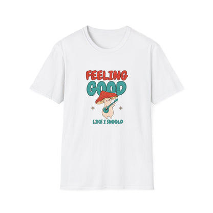 Feeling good Unisex Soft style T-Shirt