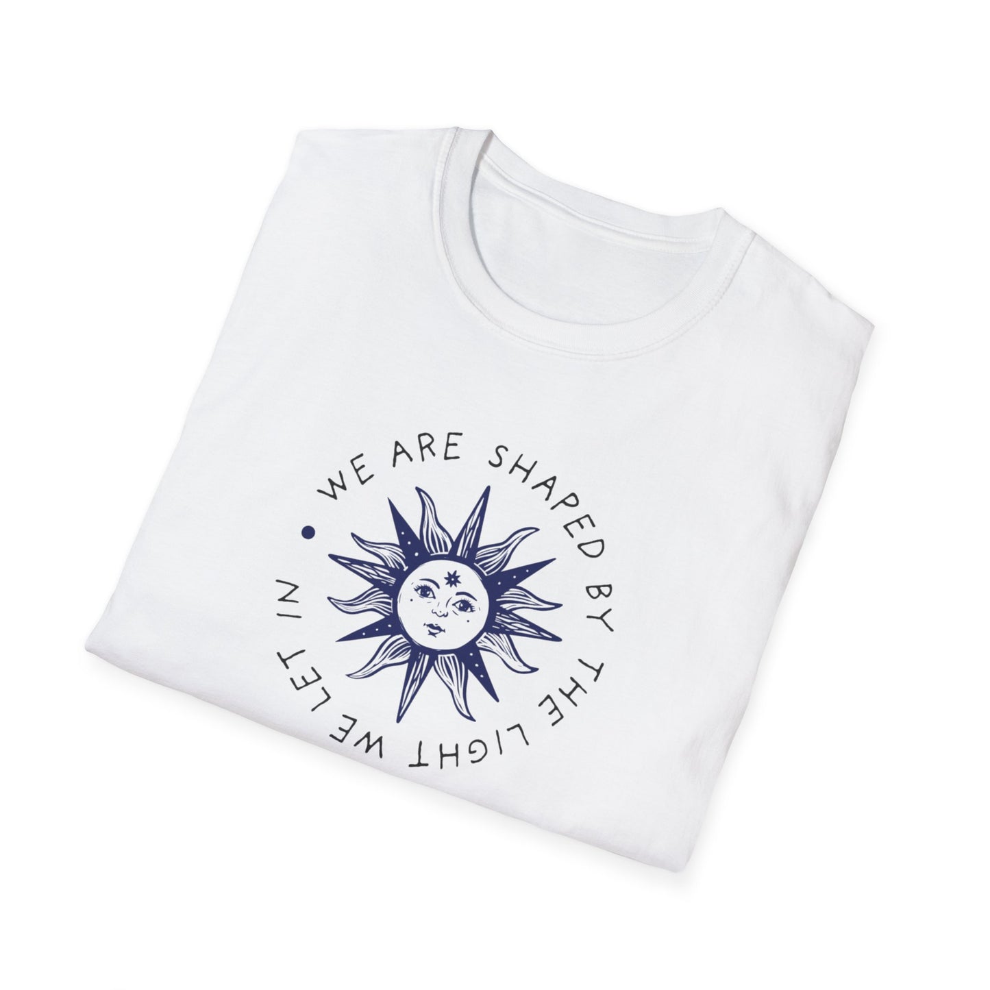 We are shaped Unisex Soft style T-Shirt