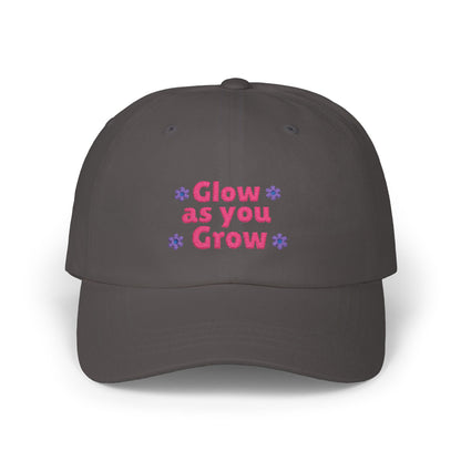 "Glow as You Grow" Embroidered Classic Dad Cap